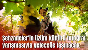 Şehzadeler’in üzüm kültürü fotoğraf yarışmasıyla geleceğe taşınacak