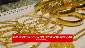 Dev bankadan altın fiyatları için yeni tahmin...