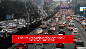 Bakan Uraloğlu müjdeyi verdi yeni yol geliyor