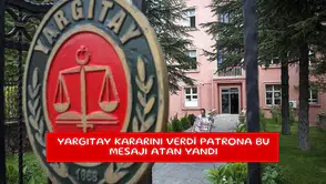 Yargıtay kararını verdi patrona bu mesajı atan yandı
