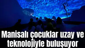 Manisalı çocuklar uzay ve teknolojiyle buluşuyor