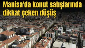 Manisa'da konut satışlarında dikkat çeken düşüş