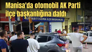 Manisa'da otomobil AK Parti ilçe başkanlığına daldı