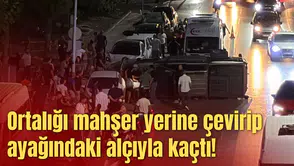 Ortalığı mahşer yerine çevirip kaçtı!