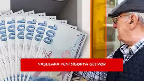 Yaşlılara yeni sigorta geliyor