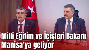 Milli Eğitim ve İçişleri Bakanı Manisa’ya geliyor