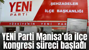 YENİ Parti Manisa’da ilçe kongresi süreci başladı