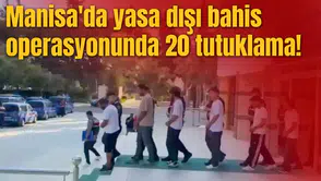Manisa'da yasa dışı bahis operasyonunda 20 tutuklama!