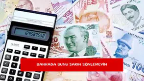 Bankada bunu sakın söylemeyin