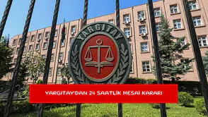 Yargıtay’dan 24 saatlik mesai kararı