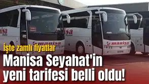 Manisa Seyahat'in yeni tarifesi belli oldu! İşte zamlı fiyatlar