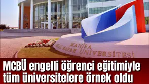 MCBÜ engelli öğrenci eğitimiyle tüm üniversitelere örnek oldu