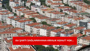 Bu şartı sağlamayana kiralık konut yok...