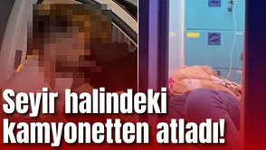 Seyir halindeki kamyonetten atladı! Gerçekler ortaya çıkınca tepkiler büyüdü
