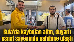 Kula’da kaybolan altın, duyarlı esnaf sayesinde sahibine ulaştı