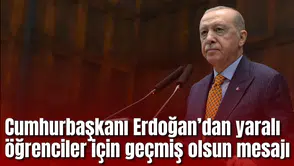 Cumhurbaşkanı Erdoğan’dan saldırıda yaralanan öğrenciler için geçmiş olsun mesajı