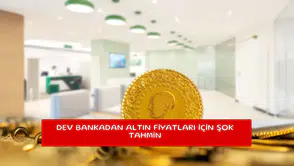 Dev bankadan altın fiyatları için şok tahmin