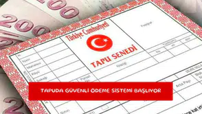 Tapuda güvenli ödeme sistemi başlıyor
