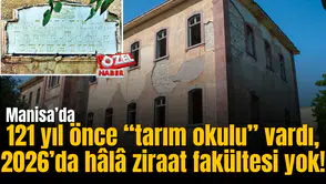 121 yıl önce “tarım okulu” vardı, 2026’da hâlâ ziraat fakültesi yok!