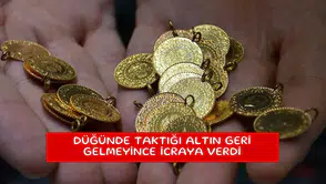 Düğünde taktığı altın geri gelmeyince icraya verdi