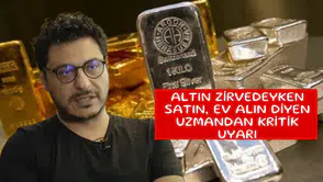 Altın zirvedeyken satın, ev alın diyen uzmandan kritik uyarı