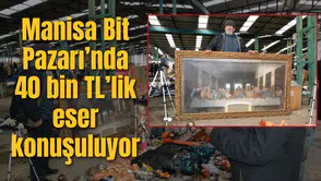 Manisa Bit Pazarı’nda 40 bin TL’lik eser konuşuluyor