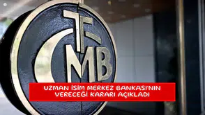 Uzman isim Merkez Bankası'nın vereceği kararı açıkladı