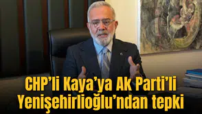 CHP’li Kaya’ya Ak Parti’li Yenişehirlioğlu’ndan tepki