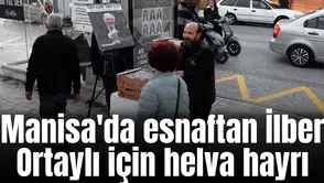 Manisa'da İlber Ortaylı için helva hayrı yapıldı