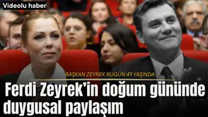 Ferdi Zeyrek’in doğum gününde duygusal paylaşım