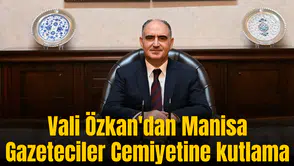 Vali Özkan'dan Manisa Gazeteciler Cemiyetine kutlama
