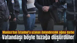 Manisa'dan İstanbul’a uzanan dolandırıcılık ağına darbe
