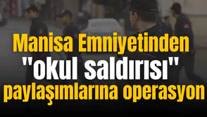 Manisa Emniyetinden "saldırısı" paylaşımlarına operasyon