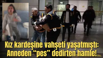 Kız kardeşini kaynar suyla yakmıştı: Yeni gelişme!