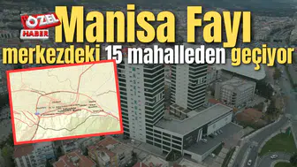“Manisa Fayı” merkezdeki 15 mahalleden geçiyor