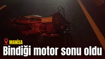 Bindiği motor sonu oldu