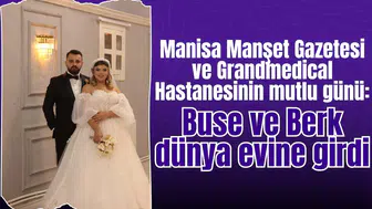 Manisa Manşet Gazetesi ve Grandmedical Hastanesinin mutlu günü: Buse ve Berk dünya evine girdi