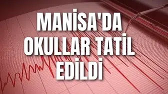 MANİSA'DA OKULLAR TATİL EDİLDİ