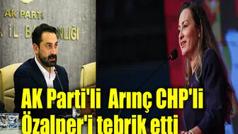 AK Parti'li  Arınç CHP'li Özalper'i tebrik etti