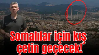 Somalılar için kış çetin geçecek!