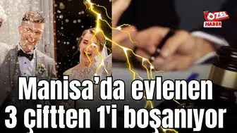 Manisa’da 3 çiftten 1’i boşandı.
