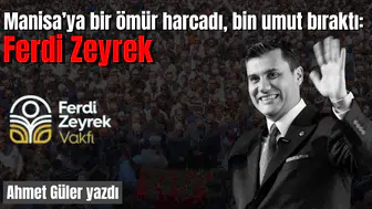 Manisa’ya bir ömür harcadı, bin umut bıraktı: Ferdi Zeyrek