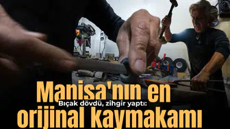 Bıçak dövdü, zihgir yaptı: Manisa'nın en orijinal kaymakamı