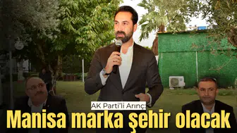 AK Parti'li Arınç: Manisa marka şehir olacak