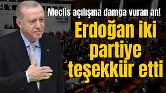Meclis açılışına damga vuran an! Erdoğan'dan iki partiye teşekkür