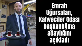 Emrah Uğursalan Kahveciler Odası başkanlığına adaylığını açıkladı
