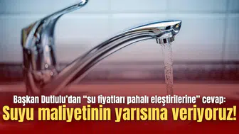 Başkan Dutlulu’dan “su fiyatları pahalı eleştirilerine” cevap: Suyu maliyetinin yarısına veriyoruz!