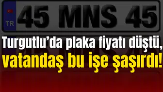 Turgutlu’da plaka fiyatı düştü, vatandaş bu işe şaşırdı!