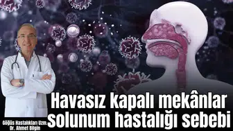 Havasız kapalı mekânlar solunum hastalığı sebebi