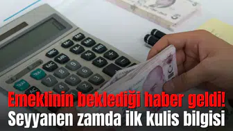 Emeklinin beklediği haber geldi! Seyyanen zamda ilk kulis bilgisi